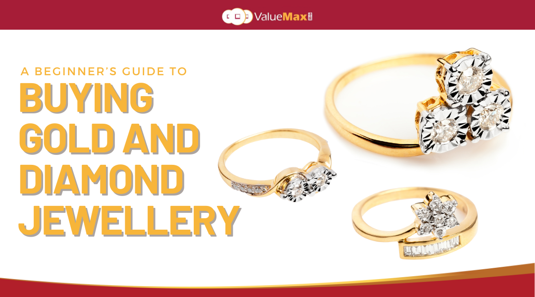 A Beginner’s Guide to Buying Gold and Diamond Jewellery