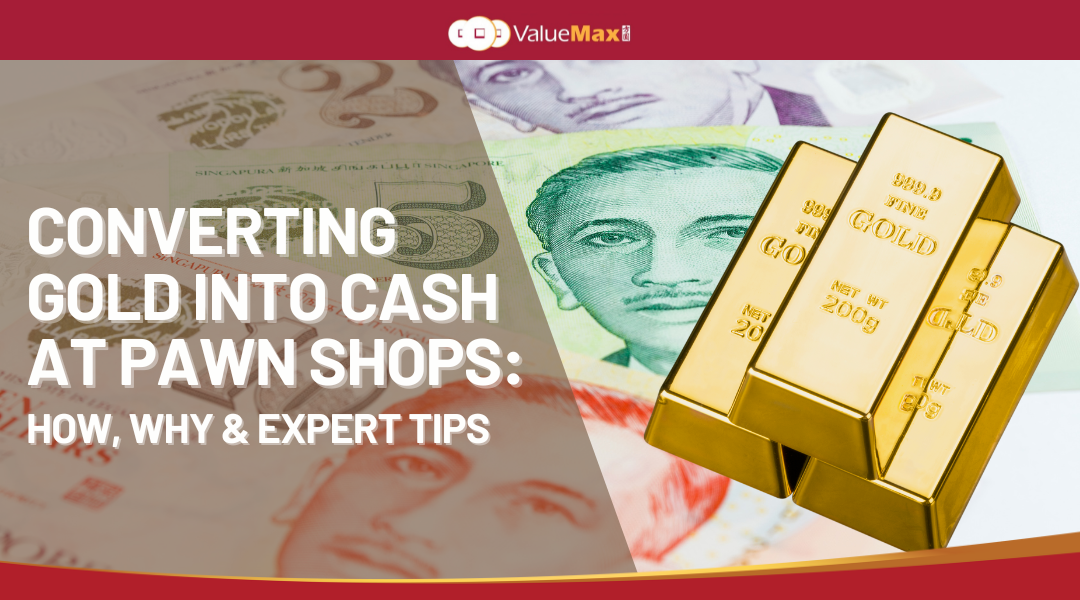 Converting Gold into Cash at Pawn Shops: How, Why, and Expert Tips -  ValueMax